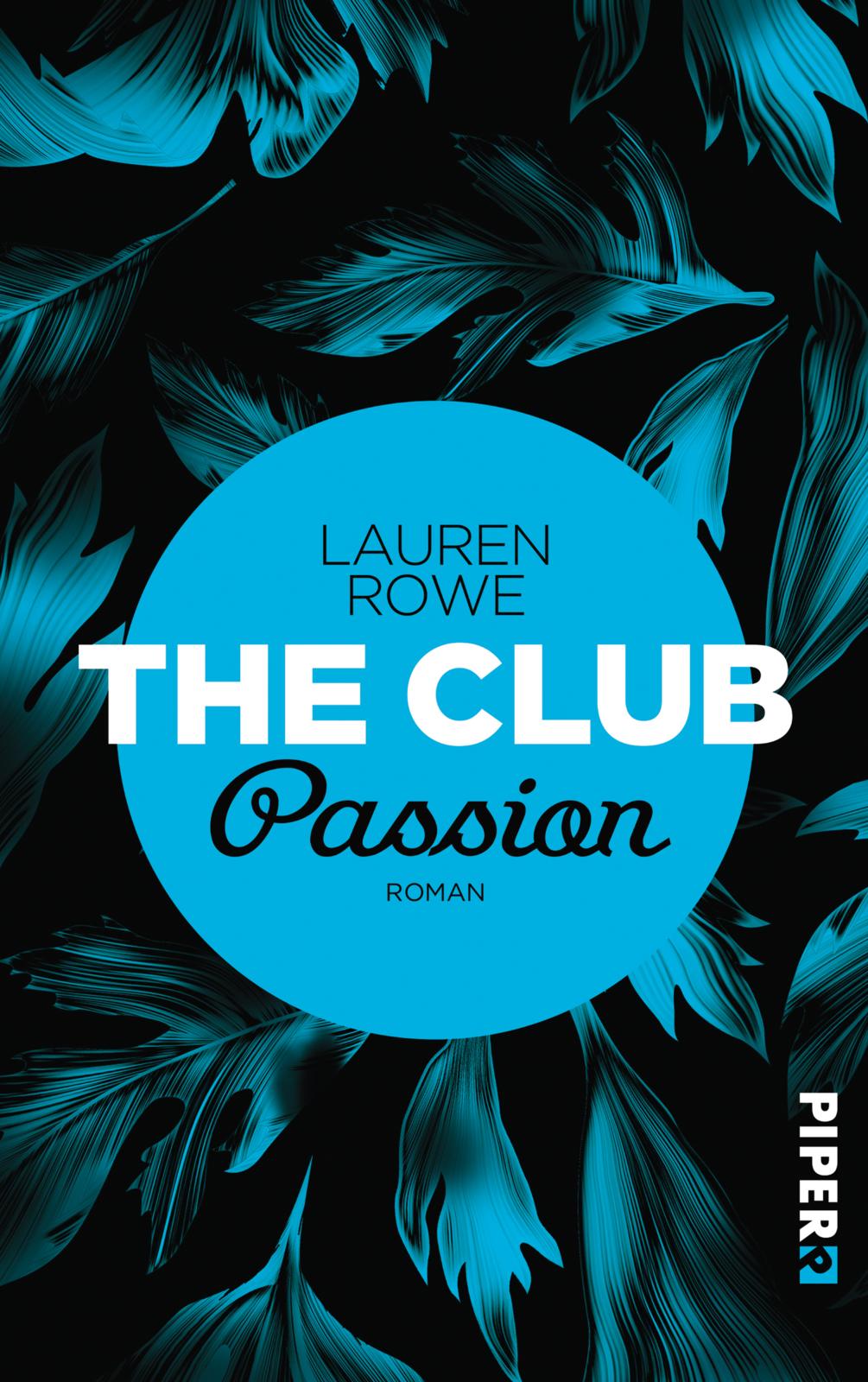 Lauren Rowe The Club Passion Buchcover Piper