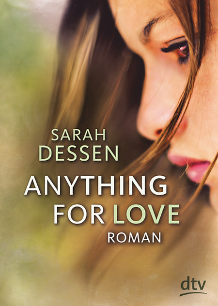 Sarah Dessen - Anything for love dtv verlag